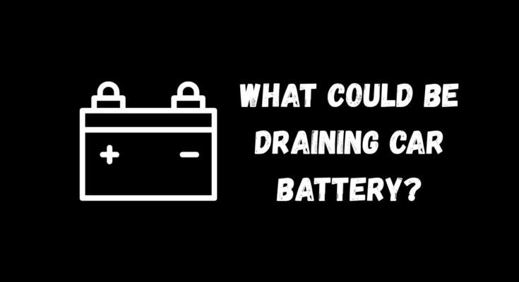 what could drain a car battery, what could drain your car battery, what would drain a car battery, what would drain a battery in a car, what would drain your car battery, car battery draining, why car battery draining, what can drain a car battery, what can drain your car battery, what drains your car battery, what will drain a car battery, what can drain my car battery, what will drain your car battery, new car battery draining, car battery keeps draining, what can drain a car battery instantly